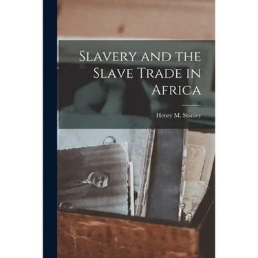 Slavery and the Slave Trade in Africa