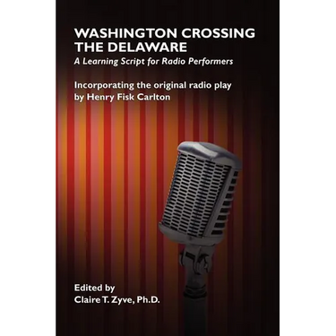 Washington Crossing the Delaware: A Learning Script for Radio Performers
