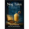 Nog Tales: The Spirited History of Eggnog