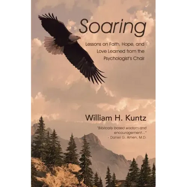 Soaring: Lessons on Faith, Hope, and Love Learned from the Psychologist's Chair