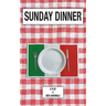 Sunday Dinner: A Play in Three Acts