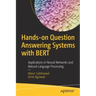 Hands-On Question Answering Systems with Bert: Applications in Neural Networks and Natural Language Processing