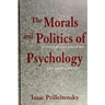The Morals and Politics of Psychology: Psychological Discourse and the Status Quo