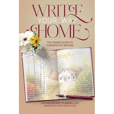 Write Your Way Home: The Jewish Guide to Therapeutic Writing