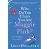 Who Do You Think You Are Maggie Pink