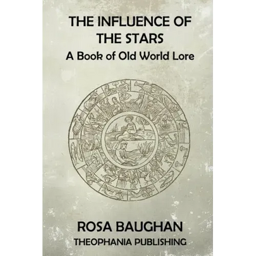 The Influence of the Stars: A Book of Old World Lore