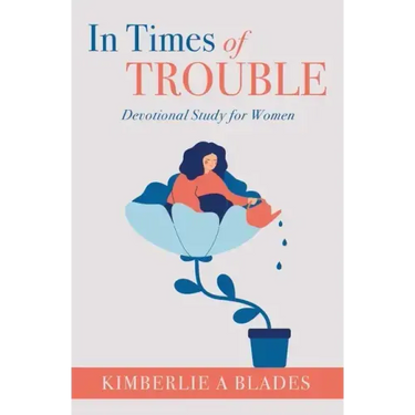 In Times of Trouble: Devotional Study for Women