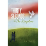 Thirty Seconds in The Kingdom