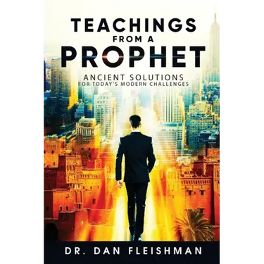 Teachings from a Prophet: Ancient Solutions for Today's Modern Challenges