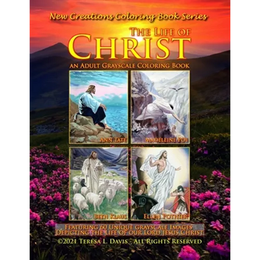 New Creations Coloring Book Series: The Life of Christ