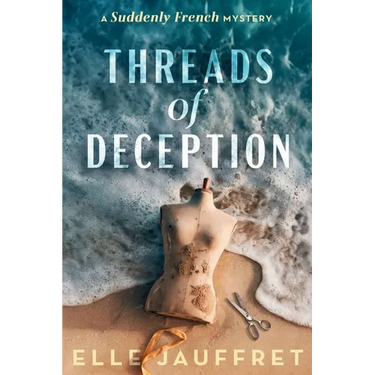 Threads of Deception: A Suddenly French Mystery