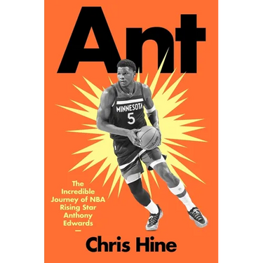 Ant: The Incredible Journey of NBA Rising Star Anthony Edwards