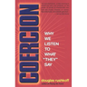 Coercion: Why We Listen to What "They" Say