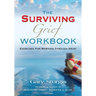 The SURVIVING GRIEF Workbook: Exercises For Working Through Grief