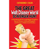 The Great Walt Disney World Scavenger Hunt: A detailed path through Magic Kingdom, Epcot, Disney's Animal Kingdom and Disney's Hollywood Studios