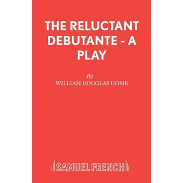 The Reluctant Debutante - A Play