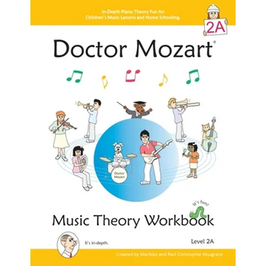 Doctor Mozart Music Theory Workbook Level 2A: In-Depth Piano Theory Fun for Children's Music Lessons and HomeSchooling - For Beginners Learning a Musi