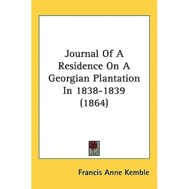 Journal Of A Residence On A Georgian Plantation In 1838-1839 (1864)