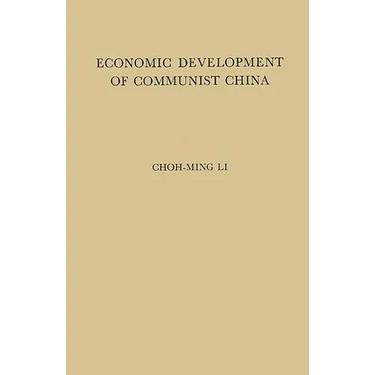 Economic Development of Communist China: An Appraisal of the First Five Years of Industrialization