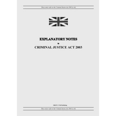Explanatory Notes to Criminal Justice Act 2003