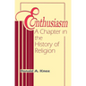 Enthusiasm: A Chapter in the History of Religion