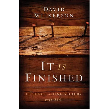 It Is Finished: Finding Lasting Victory Over Sin