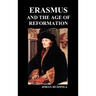 Erasmus and the Age of Reformation (Hardback)