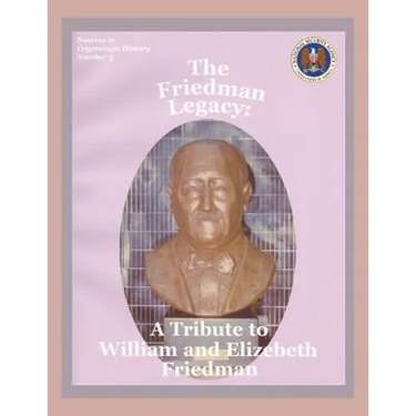 The Friedman Legacy: A Tribute to William and Elizabeth Friedman