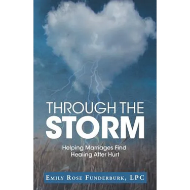 Through the Storm: Helping Marriages Find Healing After Hurt