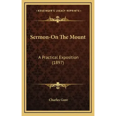 Sermon-On the Mount: A Practical Exposition (1897)