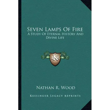 Seven Lamps of Fire: A Study of Eternal History and Divine Life
