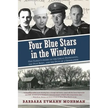 Four Blue Stars in the Window: One Family's Story of the Great Depression, the Dust Bowl, and the Duty of a Generation