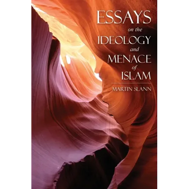 Essays on the Ideology and Menace of Islam