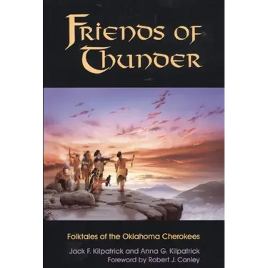 Friends of Thunder: Folktales of the Oklahoma Cherokees