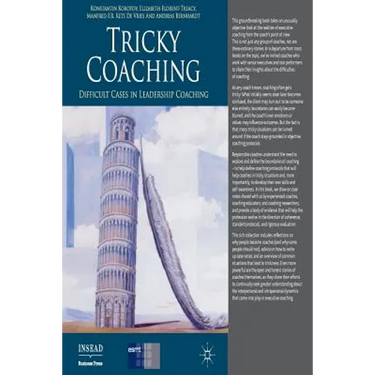Tricky Coaching: Difficult Cases in Leadership Coaching