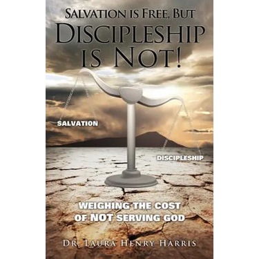 Salvation is Free, but Discipleship is Not!