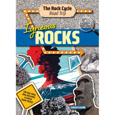 Igneous Rocks: Hit the Road and Discover a World That Rocks!