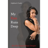 My Pain Runs Deep: ...But My Purpose Runs Deeper