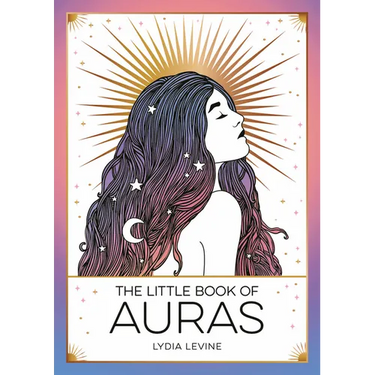 The Little Book of Auras: The Pocket Guide to the Energy of the Universe