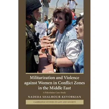 Militarization and Violence Against Women in Conflict Zones in the Middle East: A Palestinian Case-Study