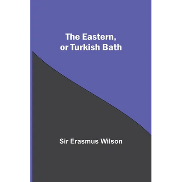 The Eastern, Or Turkish Bath