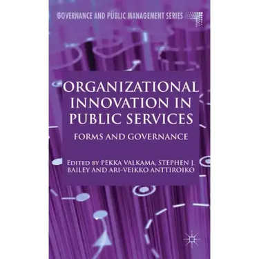 Organizational Innovation in Public Services: Forms and Governance