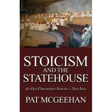 Stoicism and the Statehouse: An Old Philosophy Serving a New Idea