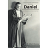 A Literal Interpretation of the Messages Delivered to Daniel: A Book Written during One of Israel's Greatest Crises