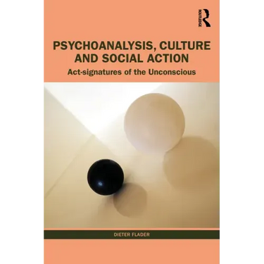 Psychoanalysis, Culture and Social Action: ACT Signatures of the Unconscious