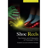 Shoe Reels: The History and Philosophy of Footwear in Film