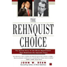 The Rehnquist Choice: The Untold Story of the Nixon Appointment That Redefined the Supreme Court