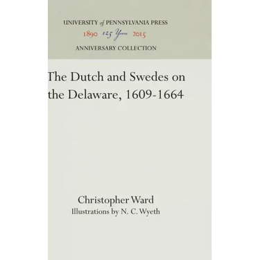 The Dutch and Swedes on the Delaware, 1609-1664