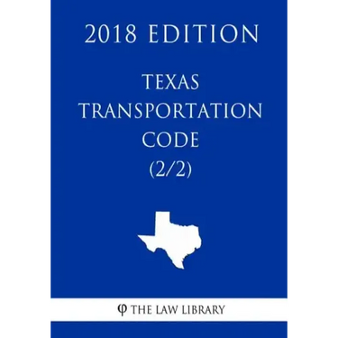 Texas Transportation Code (2/2) (2018 Edition)