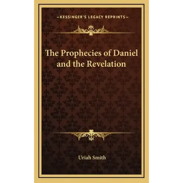 The Prophecies of Daniel and the Revelation